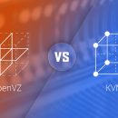 OpenVZ vs KVM – What is the best virtualization technology to use?